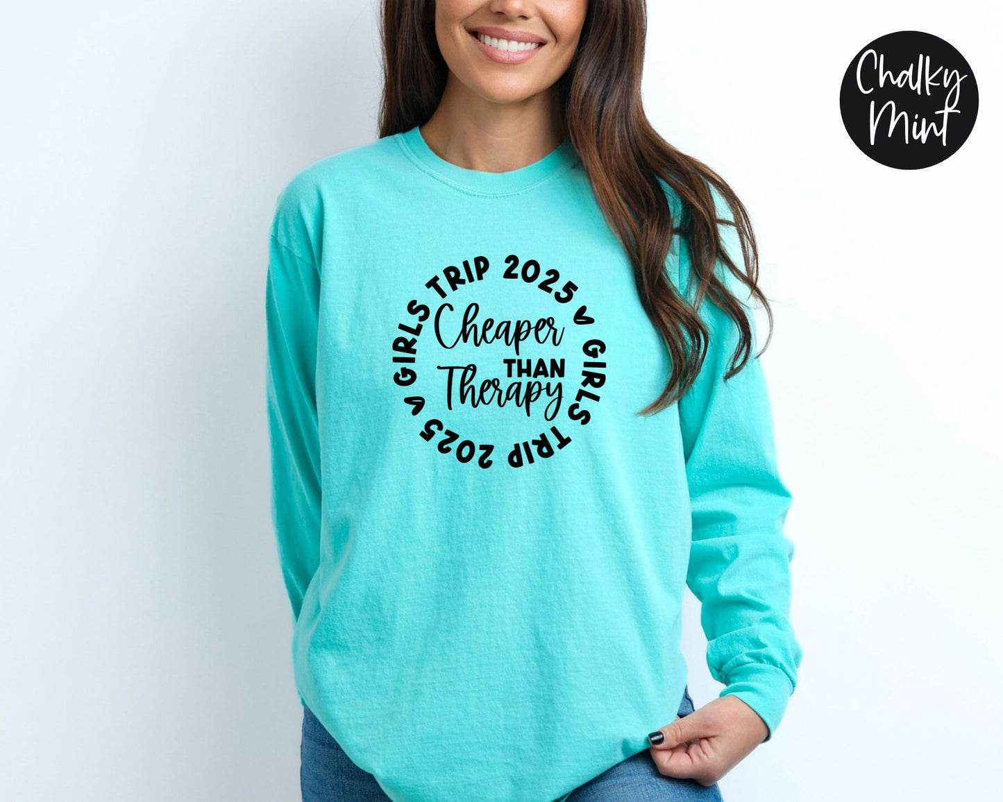 Girls Trip 2025 Cheaper Than Therapy Long Sleeve Shirt