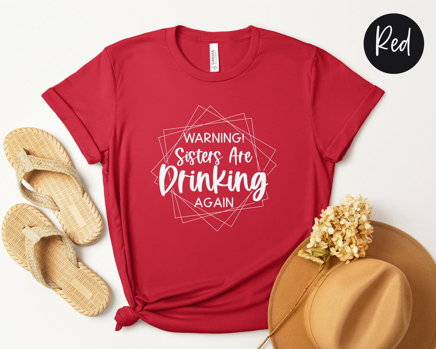 Warning! Sisters are Drinking Again Shirt
