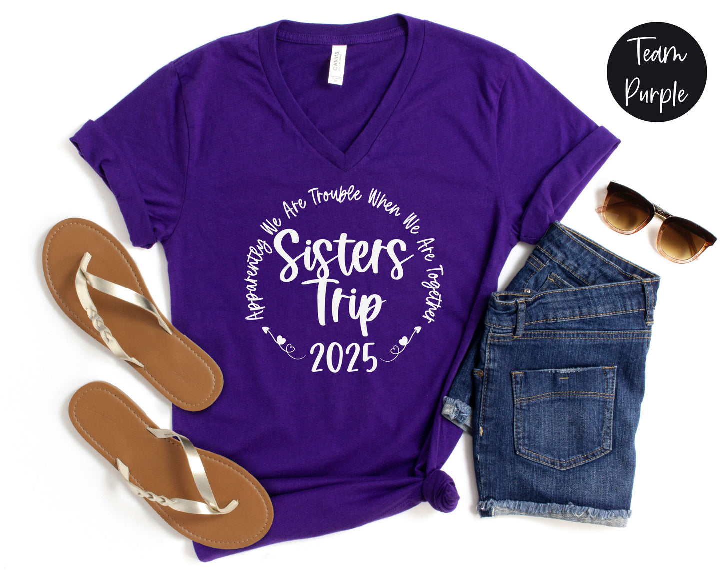 Apparently We Are Trouble When We Are Together 2025 Sisters Trip V-Neck Shirt