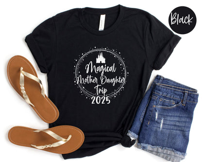 Magical Mother Daughter Trip 2025 Shirt