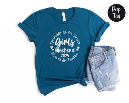 Apparently We Are Trouble When We Are Together Girls Weekend 2025 Shirt