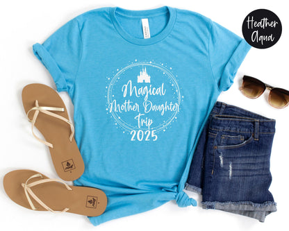 Magical Mother Daughter Trip 2025 Shirt