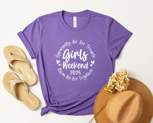 Apparently We Are Trouble When We Are Together Girls Weekend 2025 Shirt