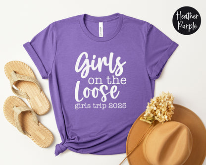 Girls On the Loose Girls Trip 2025 Shirt