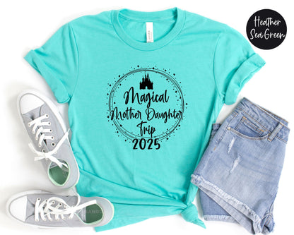 Magical Mother Daughter Trip 2025 Shirt