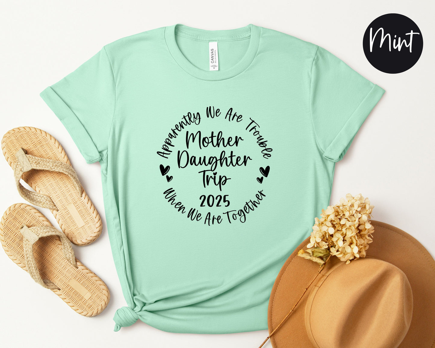 Apparently We Are Trouble When We Are Together Mother Daughter Trip 2025 Shirt