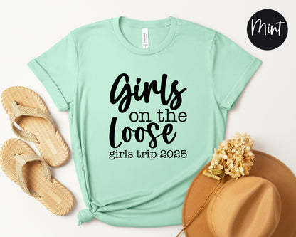 Girls On the Loose Girls Trip 2025 Shirt