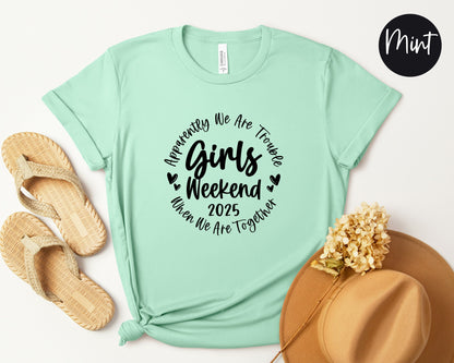 Apparently We Are Trouble When We Are Together Girls Weekend 2025 Shirt