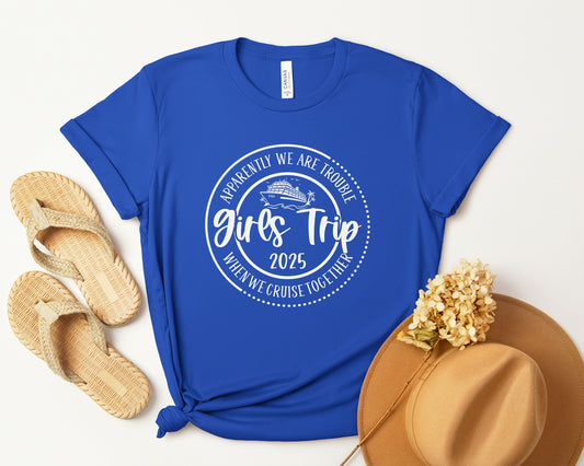 Apparently We Are Trouble When We Cruise Together Girls Trip 2025 Shirt