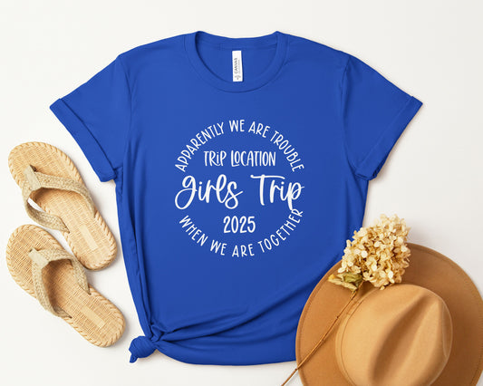 Apparently We Are Trouble When We Are Together Destination Girls Trip 2025 Shirt