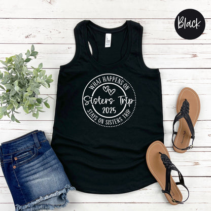 What Happens on Sisters Trip Stays on Sisters Trip 2025 Racerback Tank Top