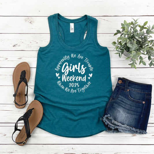 Apparently We Are Trouble When We Are Together Girls Weekend 2025 Racerback Tank Top