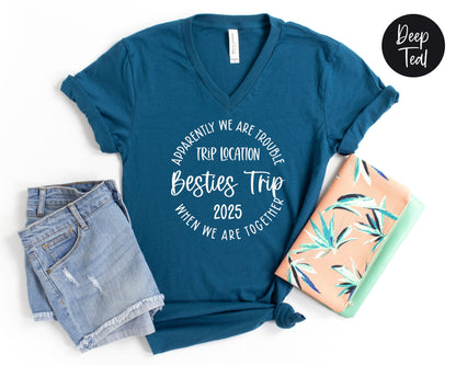 Apparently We Are Trouble When We Are Together Destination Besties Trip 2025 V-Neck Shirt