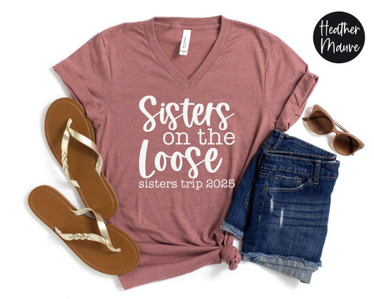 Sisters On the Loose Sisters Trip 2025 Women's V-Neck Shirt