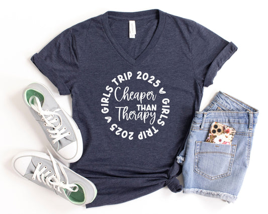 Girls Trip 2025 Cheaper Than Therapy V-Neck Shirt