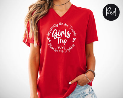 Apparently We Are Trouble When We Are Together Girls Trip 2025 V-Neck Shirt