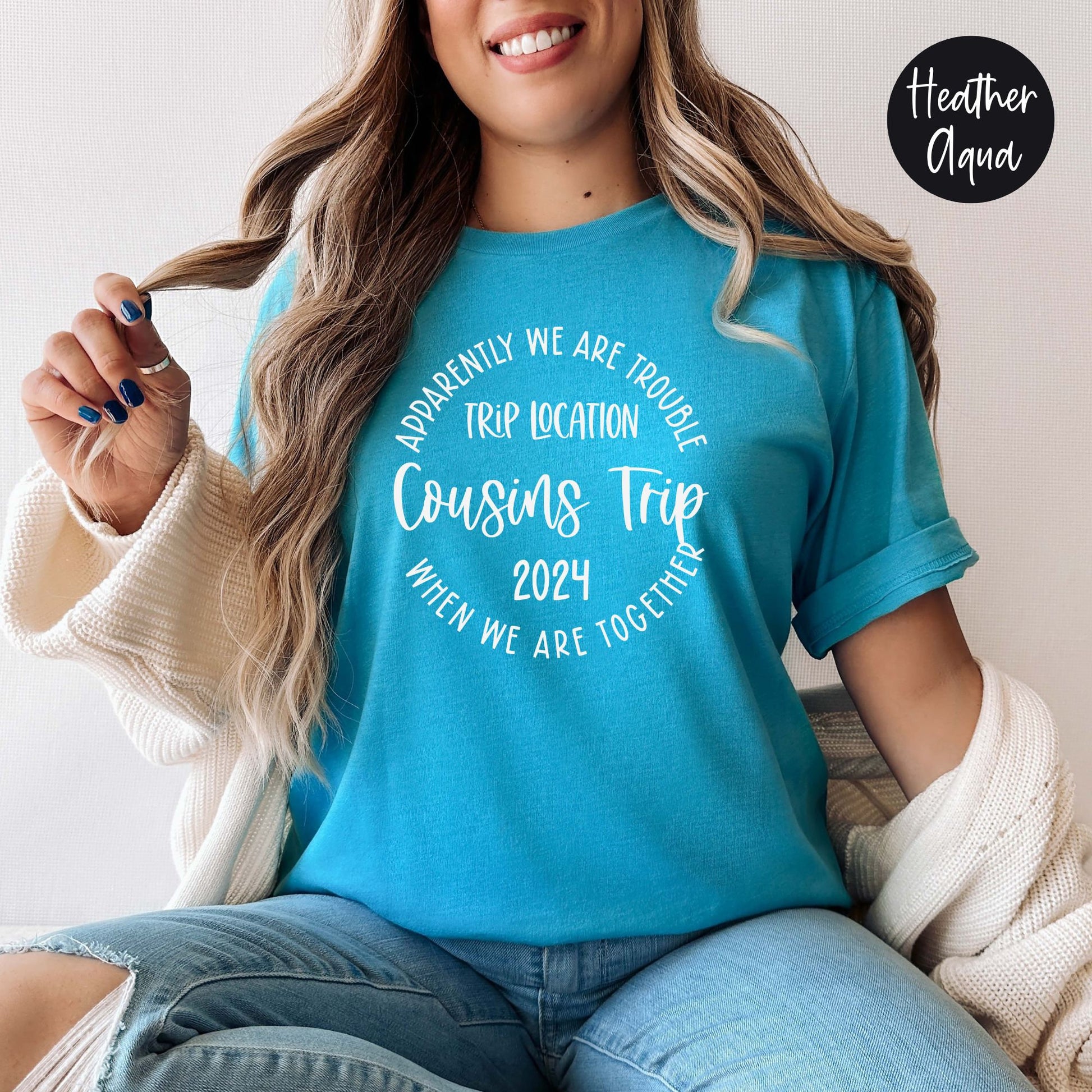 Apparently We Are Trouble When We Are Together Destination Cousins Trip 2024 Shirt