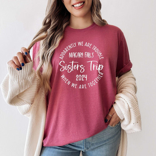 Apparently We Are Trouble When We Are Together Destination Sisters Trip 2024 Shirt