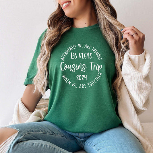 Apparently We Are Trouble When We Are Together Destination Cousins Trip 2024 Shirt