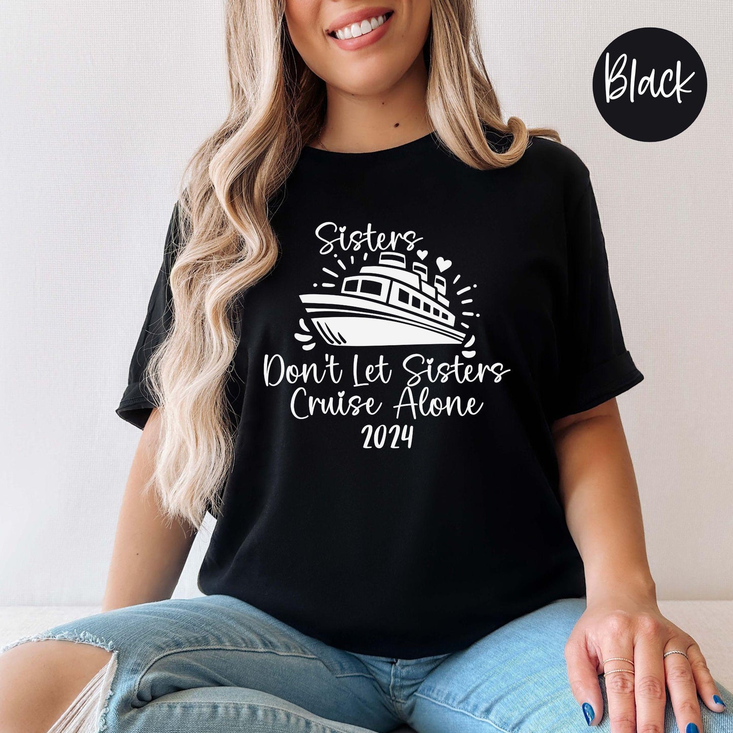 Sisters Don't Let Sisters Cruise Alone 2024 Shirt