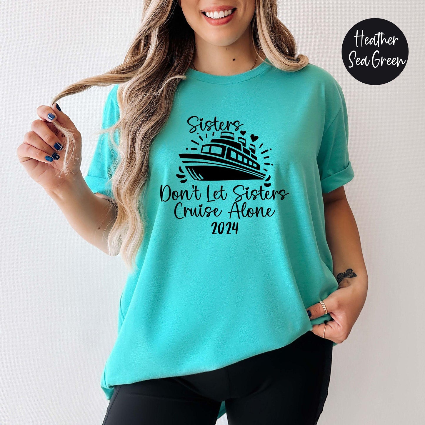 Sisters Don't Let Sisters Cruise Alone 2024 Shirt