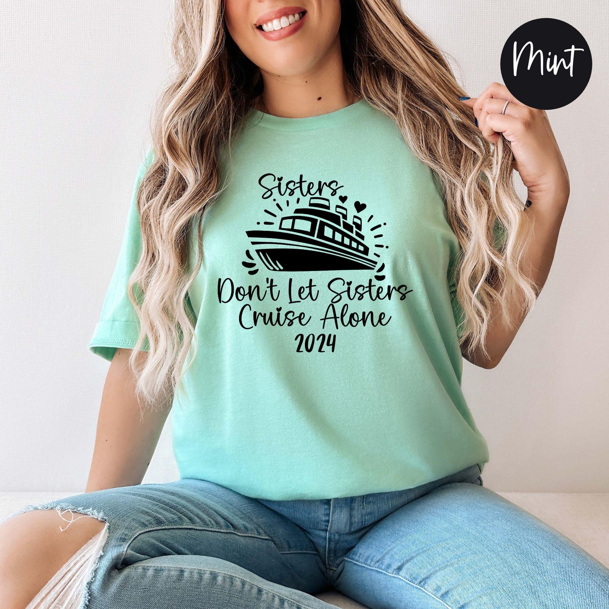 Sisters Don't Let Sisters Cruise Alone 2024 Shirt