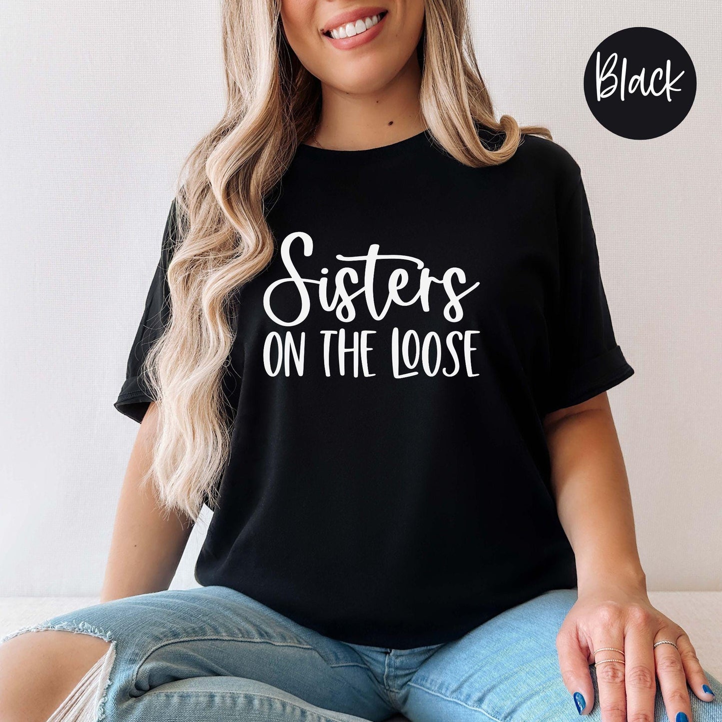 Sisters On The Loose Shirt