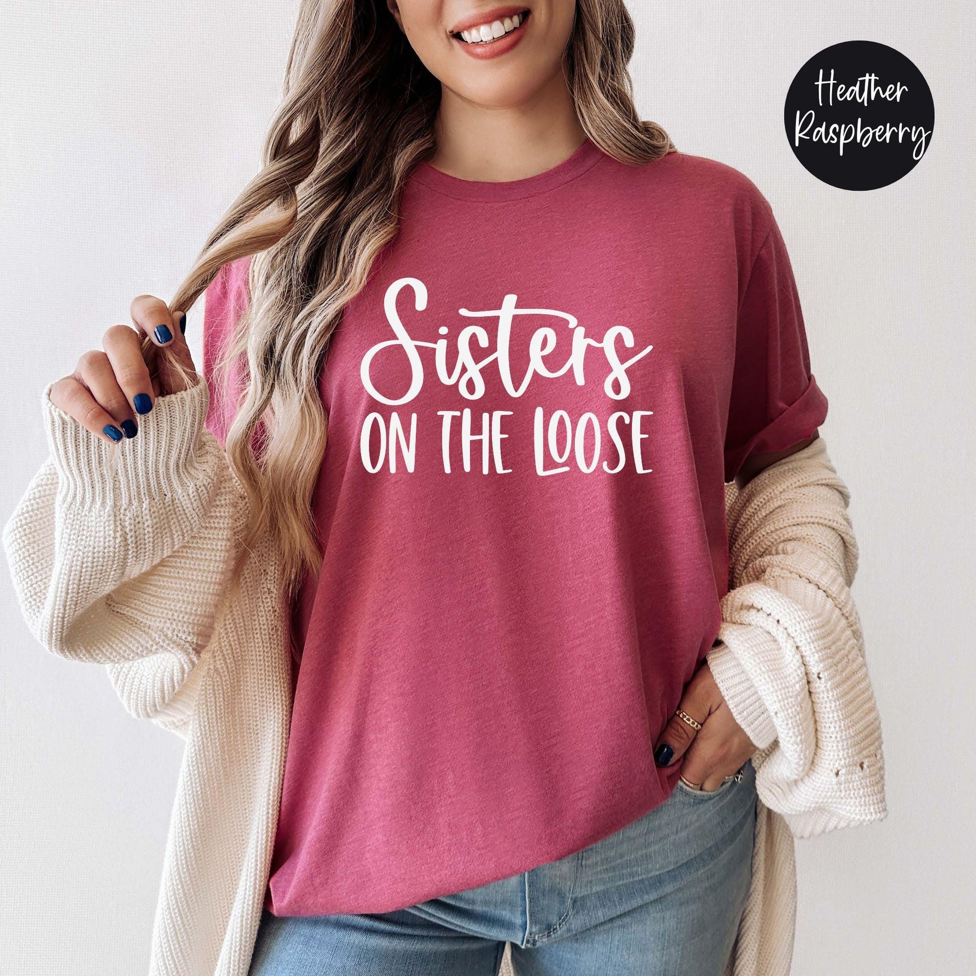 Sisters On The Loose Shirt