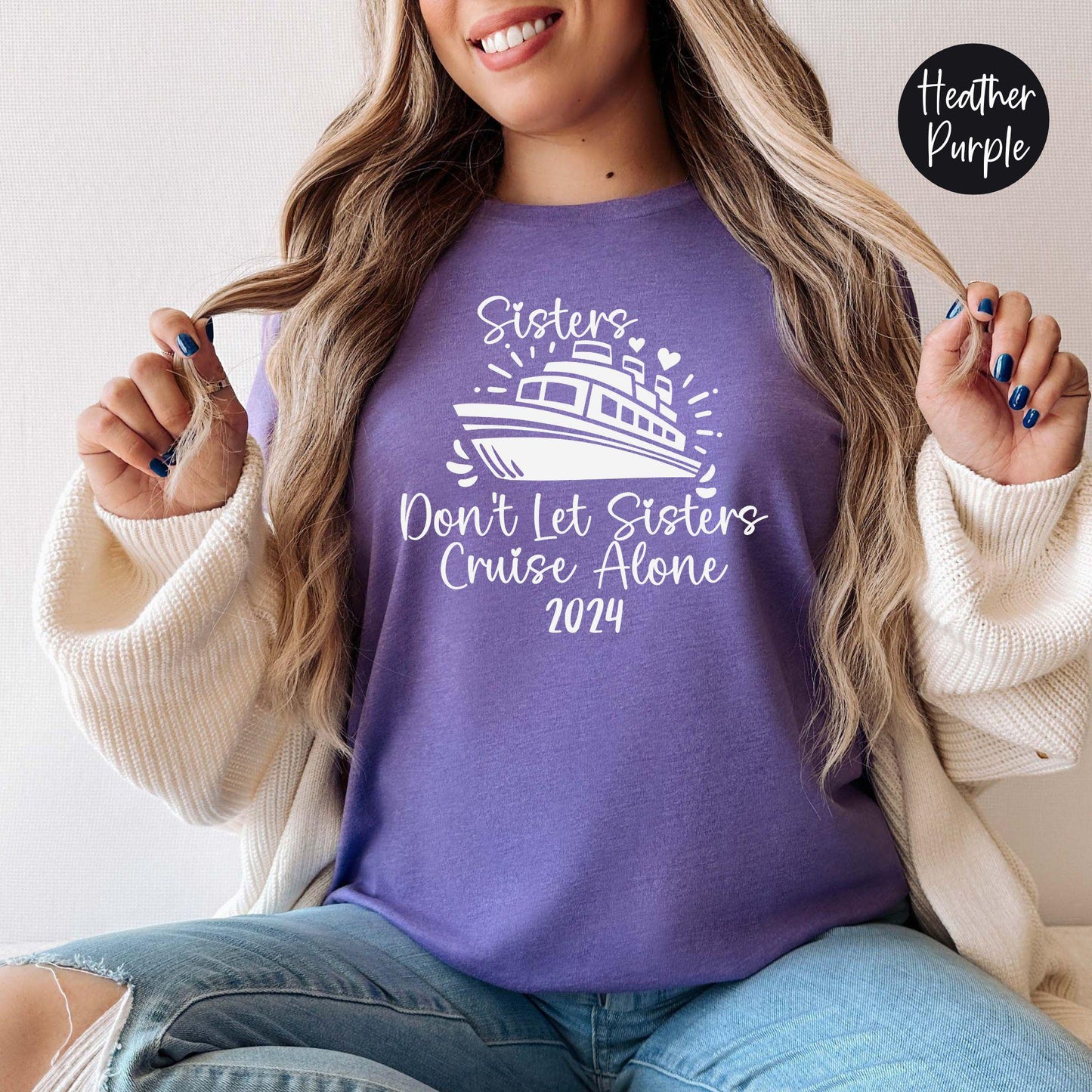 Sisters Don't Let Sisters Cruise Alone 2024 Shirt