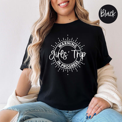 Warning Girls Trip In Progress Shirt