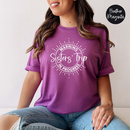 Warning Sisters' Trip In Progress Shirt