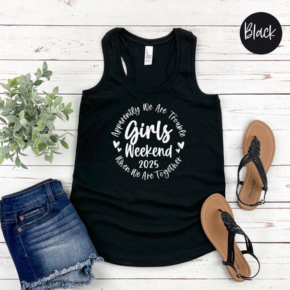 Apparently We Are Trouble When We Are Together Girls Weekend 2025 Racerback Tank Top, Travel Vacation Tee, Matching Girls Trip shirts