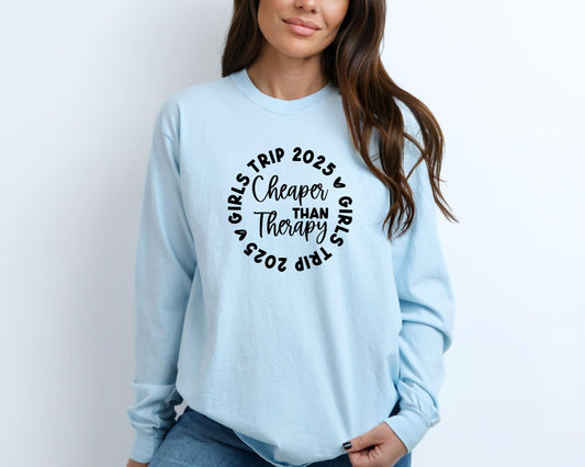 Girls Trip 2025 Cheaper Than Therapy Long Sleeve Shirt, Matching Girls Trip Shirts, Travel Vacation Tees, Weekend Trip