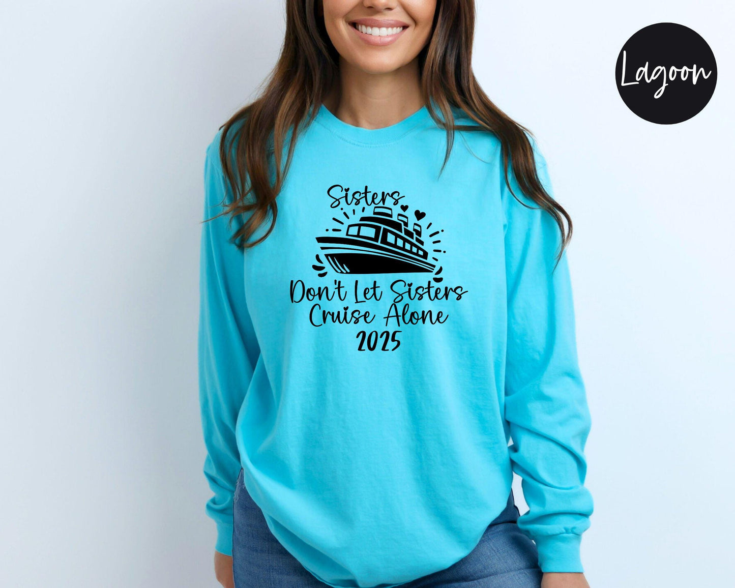 Sisters Don't Let Sisters Cruise Alone 2025 Long Sleeve Shirt, Weekend Getaway Tee, Cruise Trip Tee, Vacation Shirts