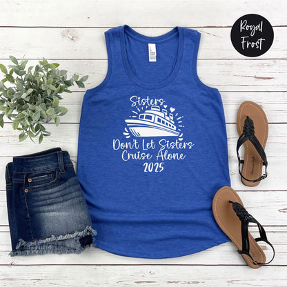 Sisters Don't Let Sisters Cruise Alone 2025 Racerback Tank Top, Crazy Sisters Weekend, Travel Vacation Tee, Matching shirts