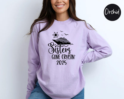 Sisters Gone Cruisin' 2025 Long Sleeve Shirt, Cruise Trip Shirt, Matching Cruise Sisters Trip Shirts, Travel Vacation Tees