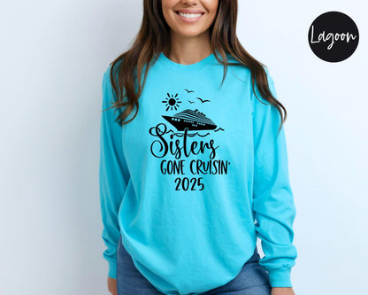 Sisters Gone Cruisin' 2025 Long Sleeve Shirt, Cruise Trip Shirt, Matching Cruise Sisters Trip Shirts, Travel Vacation Tees