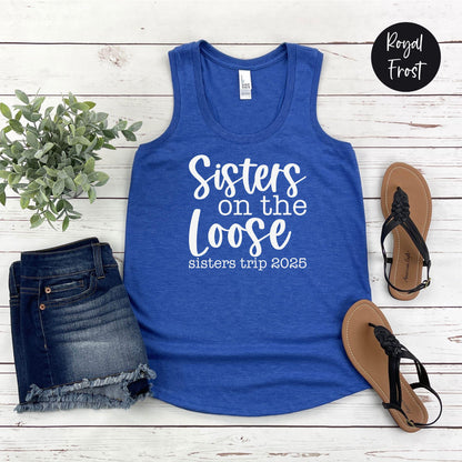 Sisters On the Loose Sisters Trip 2025 Racerback Tank Top, Crazy Sisters Weekend, Travel Vacation Tee, Matching shirts