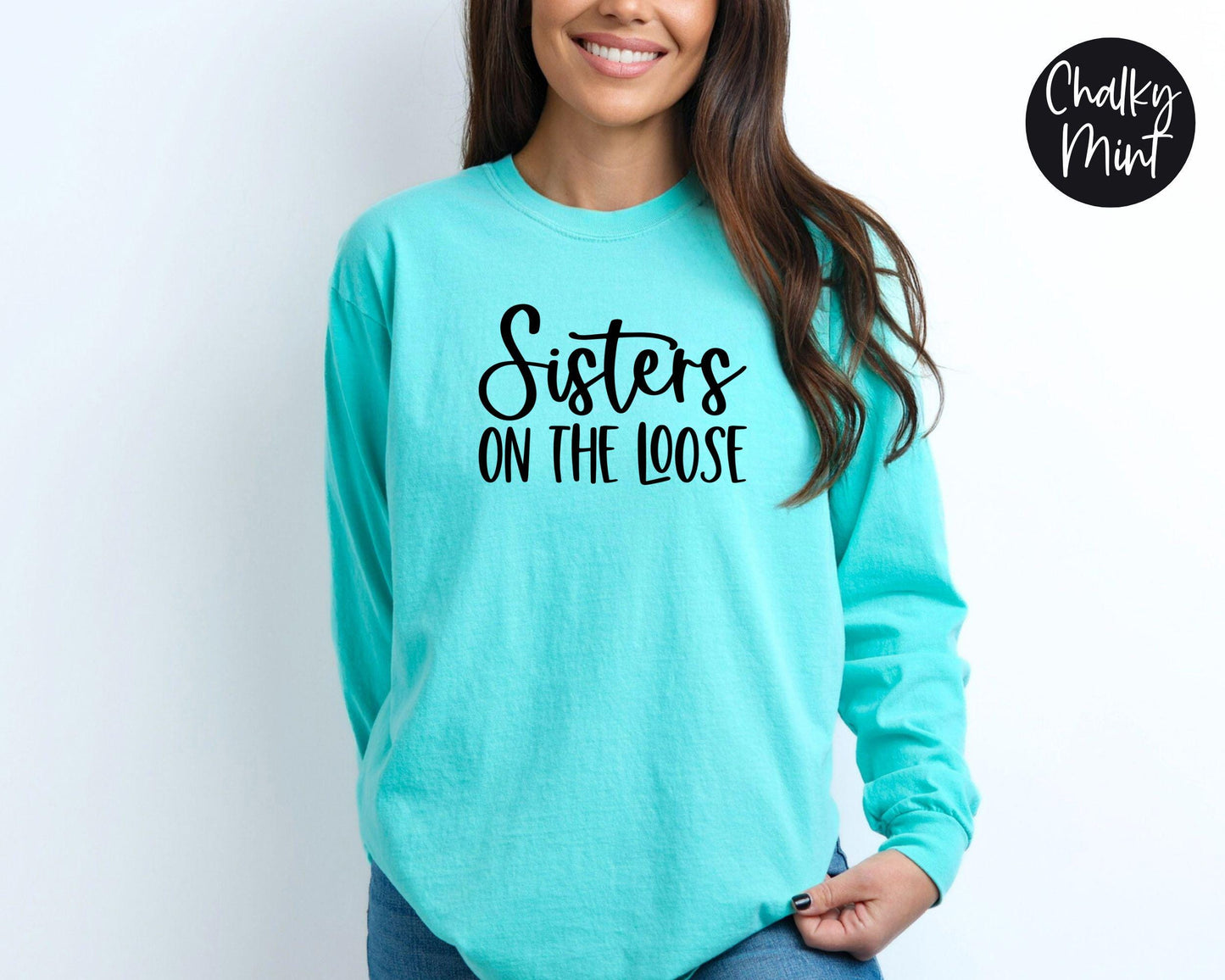 Sisters On the Loose Long Sleeve Shirt, Crazy Sisters Weekend, Travel Vacation Tee, Matching t-shirts