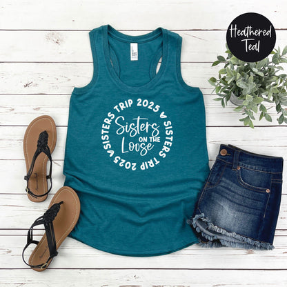 Sisters Trip 2025 Sisters on the Loose Racerback Tank Top, Crazy Sisters Weekend, Travel Vacation Tee, Matching shirts