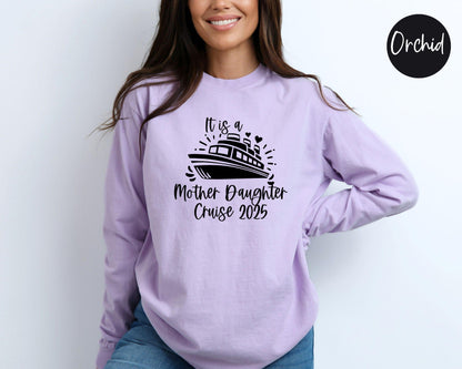 It is a Mother Daughter Cruise 2025 Long Sleeve Shirt, Weekend Getaway Tee, Cruise Trip Tee, Vacation Shirts