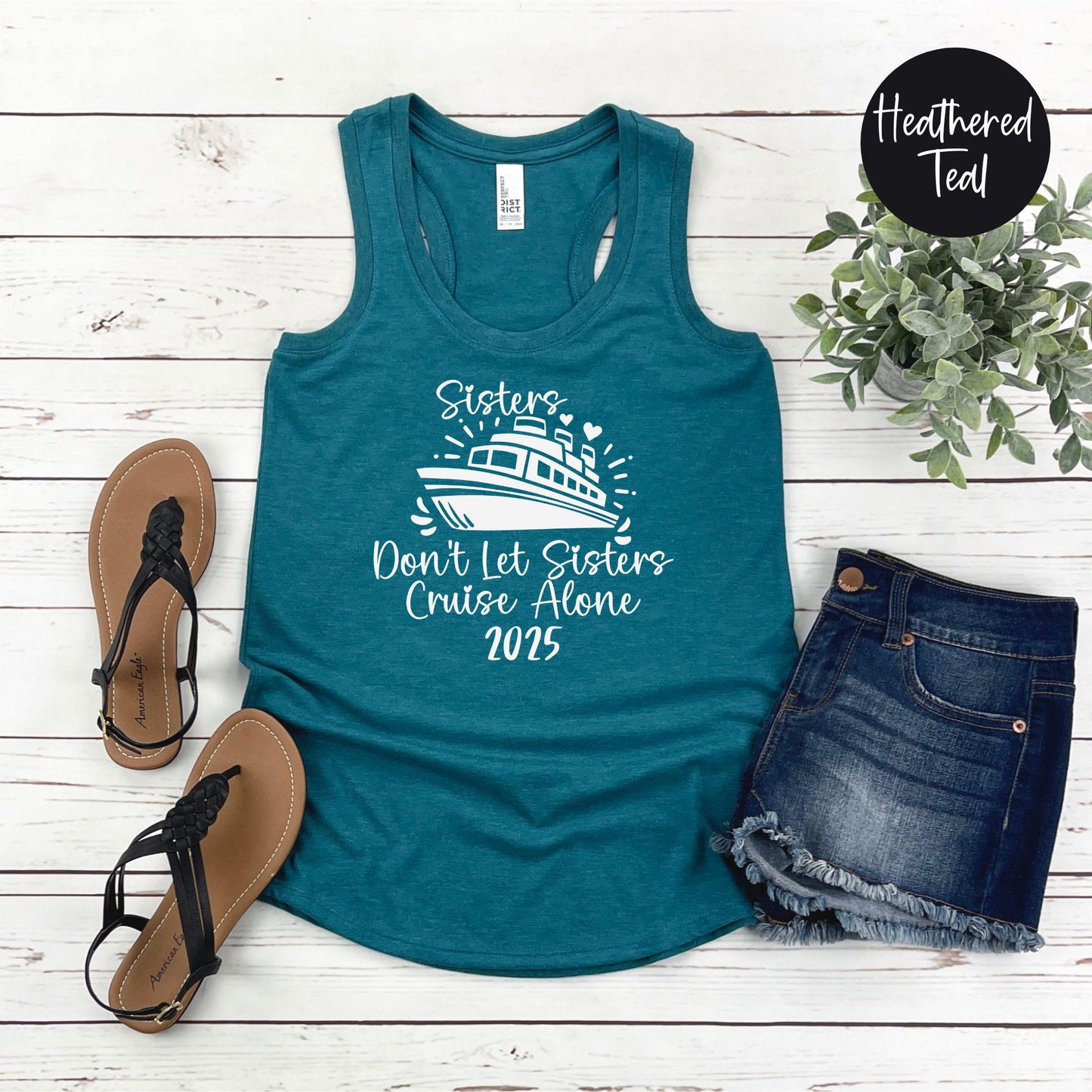 Sisters Don't Let Sisters Cruise Alone 2025 Racerback Tank Top, Crazy Sisters Weekend, Travel Vacation Tee, Matching shirts