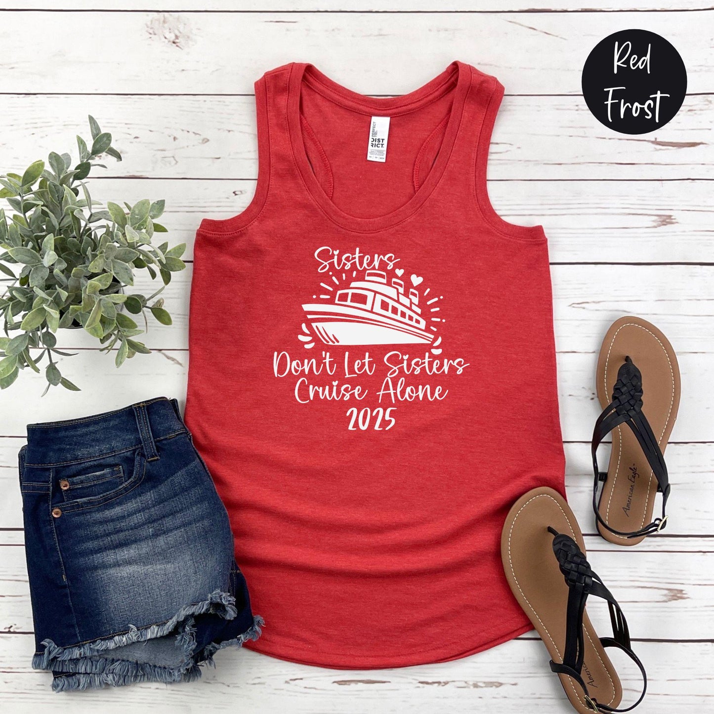 Sisters Don't Let Sisters Cruise Alone 2025 Racerback Tank Top, Crazy Sisters Weekend, Travel Vacation Tee, Matching shirts