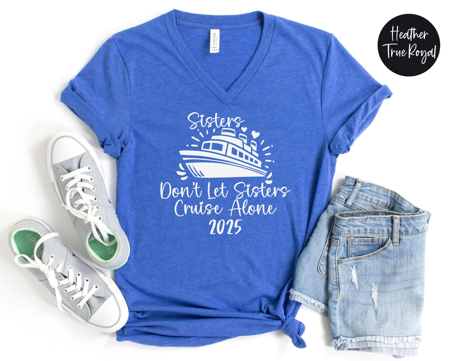 Sisters Don't Let Sisters Cruise Alone 2024 V-Neck Shirt