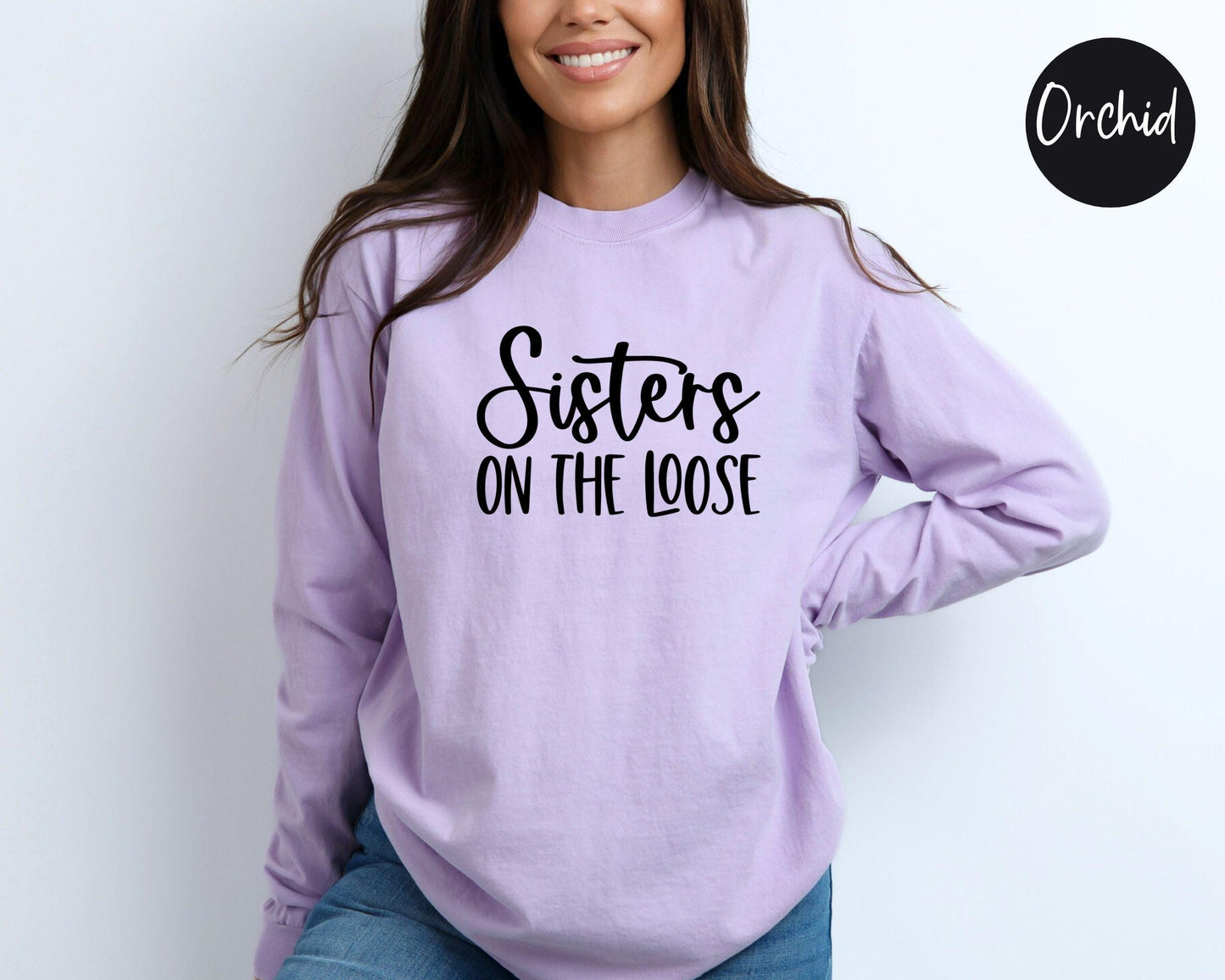 Sisters On the Loose Long Sleeve Shirt, Crazy Sisters Weekend, Travel Vacation Tee, Matching t-shirts