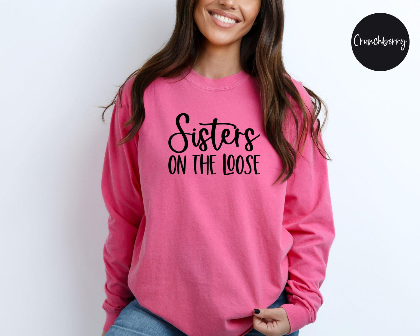 Sisters On the Loose Long Sleeve Shirt, Crazy Sisters Weekend, Travel Vacation Tee, Matching t-shirts